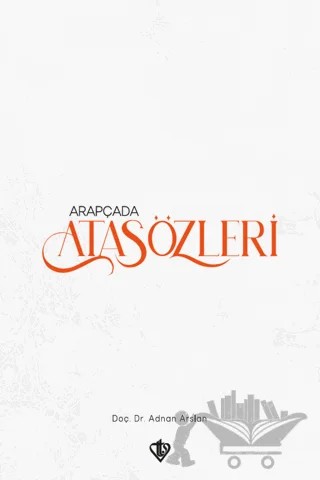 Arapçada Atasözleri – Adnan Arslan – Türkiye Diyanet Vakfı Yayınları kitap kapağı