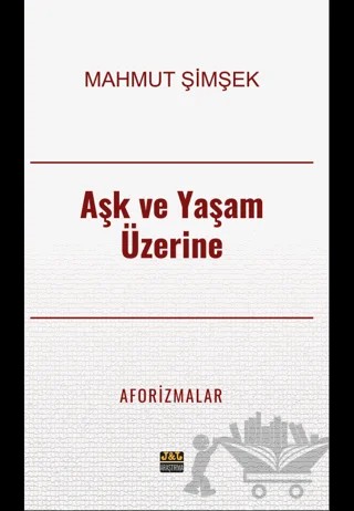 Aşk ve Yaşam Üzerine Aforizmalar – Mahmut Şimşek – J&J Yayınları kitap kapağı