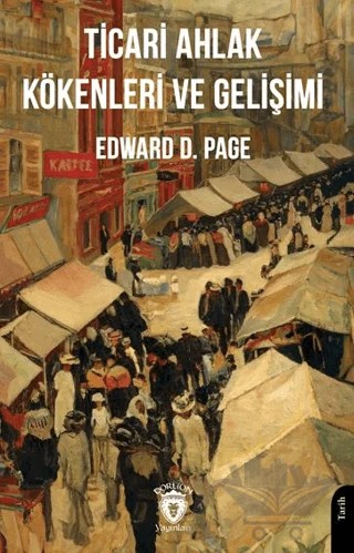 Ticari Ahlak Kökenleri ve Gelişimi – Edward D. Page – Dorlion Yayınları kitap kapağı