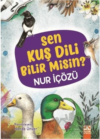 Sen Kuş Dili Bilir Misin? – Nur İçözü – Altın Kitaplar kitap kapağı