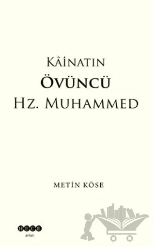 Kainatın Övüncü Hz. Muhammed – Metin Köse – Hece Yayınları kitap kapağı