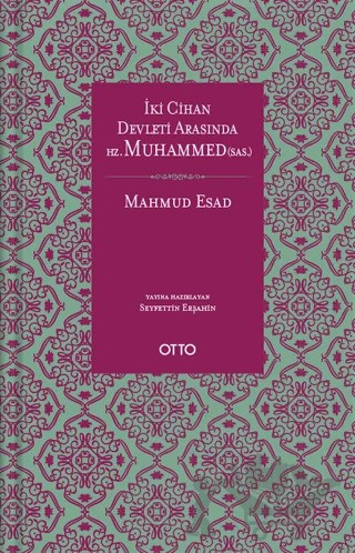 İki Cihan Devleti Arasında Hz. Muhammed (sas.) – Mahmud Esad – Otto Yayınları kitap kapağı