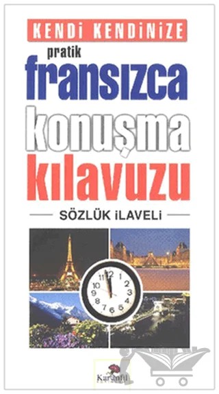 Kendi Kendinize Pratik Fransızca Konuşma Kılavuzu – Kolektif – Karanfil Yayınları kitap kapağı