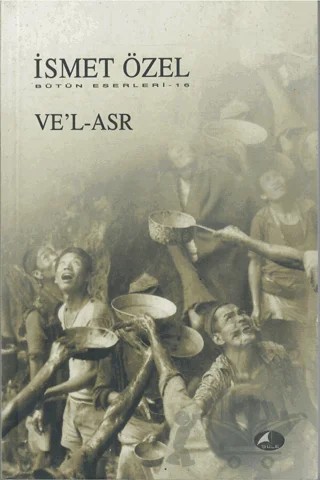 Ve’l - Asr Bütün Eserleri 16 – İsmet Özel – Şule Yayınları kitap kapağı