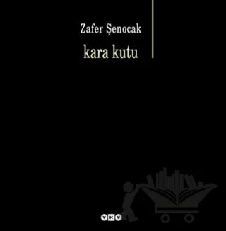 Kara Kutu – Zafer Şenocak – Yapı Kredi Yayınları kitap kapağı