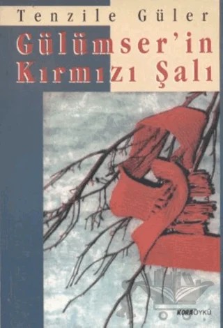 Gülümser’in Kırmızı Şalı – Tenzile Güler – Kora Yayın kitap kapağı