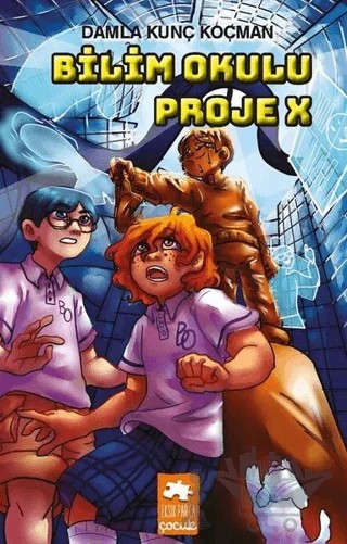 Bilim Okulu Proje X – Damla Kunç Koçman – Eksik Parça Yayınları kitap kapağı