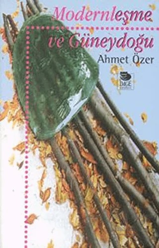 Modernleşme ve Güneydoğu – Ahmet Özer – İmge Kitabevi Yayınları kitap kapağı