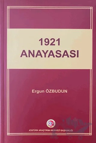 1921 Anayasası – Ergun Özbudun – Atatürk Araştırma Merkezi kitap kapağı