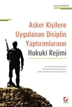 Asker Kişilere Uygulanan Disiplin Yaptırımlarının Hukuki Rejimi – Emrah Kahriman – Seçkin Yayıncılık kitap kapağı