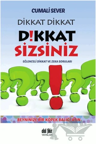 Dikkat Dikkat Dikkat Sizsiniz – Cumali Sever – Akıl Fikir Yayınları kitap kapağı
