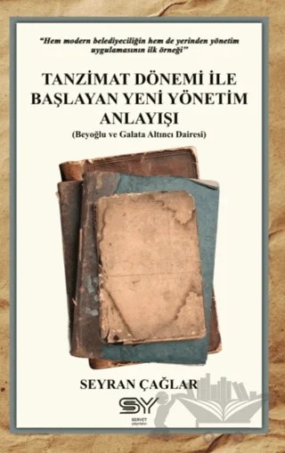 Tanzimat Dönemi İle Başlayan Yeni Yönetim Anlayışı – Seyran Çağlar – Servet Yayınevi kitap kapağı