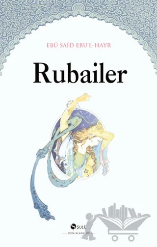 Rubailer – Ebu Said Ebu'l-Hayr – Şule Yayınları kitap kapağı