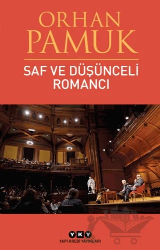 Saf ve Düşünceli Romancı – Orhan Pamuk – Yapı Kredi Yayınları kitap kapağı