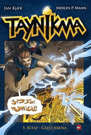 Taynikma 5 - Gizli Arena – Jan Kjaer, Merlin P. Mann – Beyaz Balina Yayınları kitap kapağı