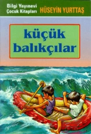 Küçük Balıkçılar – Hüseyin Yurttaş – Bilgi Yayınevi kitap kapağı