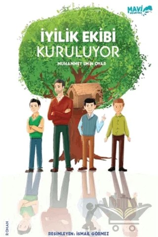 İyilik Ekibi Kuruluyor – Muhammet Emin Oyar – Mavi Uçurtma Yayınları kitap kapağı