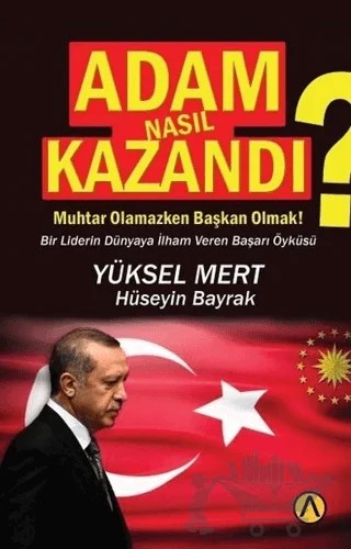 Adam Nasıl Kazandı? – Hüseyin Bayrak, Yüksel Mert – Ares Yayınları kitap kapağı