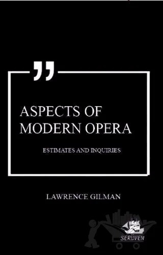 Aspects of Modern Opera – Lawrence Gilman – Serüven Yayınevi kitap kapağı