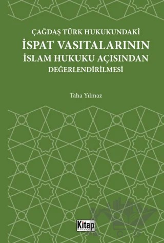 Çağdaş Türk Hukukundaki İspat Vasıtalarının İslam Hukuku Açısından Değerlendirilmesi – Taha Yılmaz – Kitap Dünyası Yayınları kitap kapağı