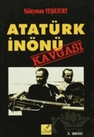 Atatürk İnönü Kavgası – Süleyman Yeşilyurt – Yeryüzü Yayınevi kitap kapağı