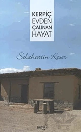 Kerpiç Evden Çalınan Hayat – Selahattin Keser – Sınırsız Kitap kitap kapağı