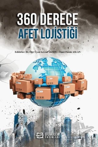 360 Derece Afet Lojistiği – Levent Aksoy, Ömer Faruk Aslan – Efe Akademi Yayınları kitap kapağı