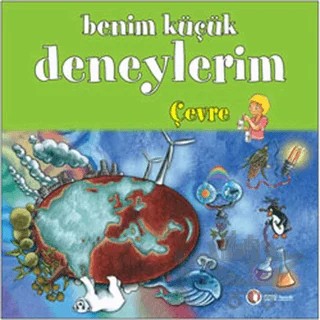 Benim Küçük Deneylerim - Çevre – Melanie Perez – ODTÜ Geliştirme Vakfı Yayıncılık kitap kapağı