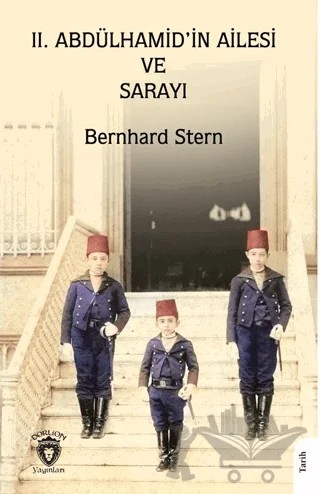 II. Abdülhamid’in Ailesi ve Sarayı – Bernhard Stern – Dorlion Yayınları kitap kapağı