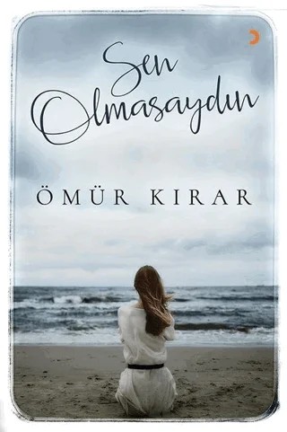 Sen Olmasaydın – Ömür Kırar – Cinius Yayınları kitap kapağı