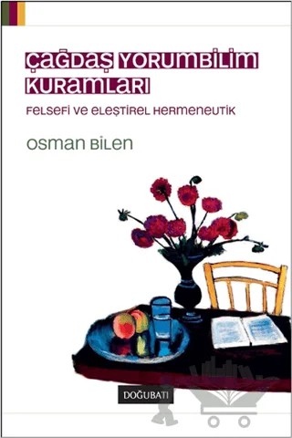 Çağdaş Yorumbilim Kuramları – Osman Bilen – Doğu Batı Yayınları kitap kapağı
