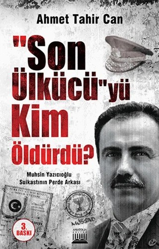 Son Ülkücü’yü Kim Öldürdü? – Ahmet Tahir Can – Anatolia Kitap kitap kapağı
