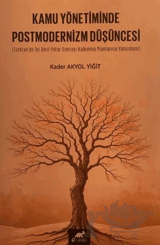 Kamu Yönetiminde Postmodernizm Düşüncesi – Kader Akyol Yiğit – Paradigma Akademi Yayınları kitap kapağı