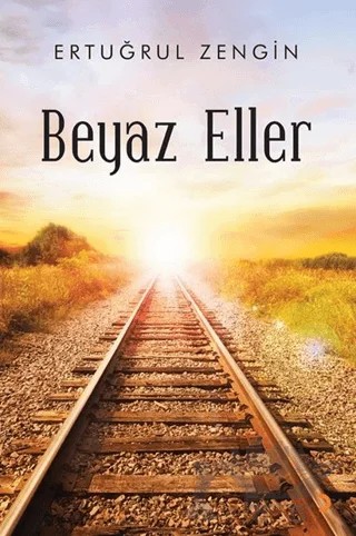 Beyaz Eller – Ertuğrul Zengin – Cinius Yayınları kitap kapağı