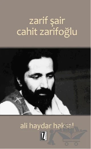 Zarif Şair Cahit Zarifoğlu – Ali Haydar Haksal – İz Yayıncılık kitap kapağı