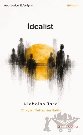 İdealist – Nicholas Jose – Ayrıkotu Yayınları kitap kapağı