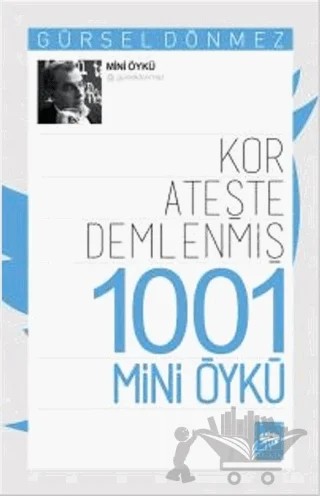 Kor Ateşte Demlenmiş 1001 Mini Öykü – Gürsel Dönmez – Ötüken Neşriyat kitap kapağı