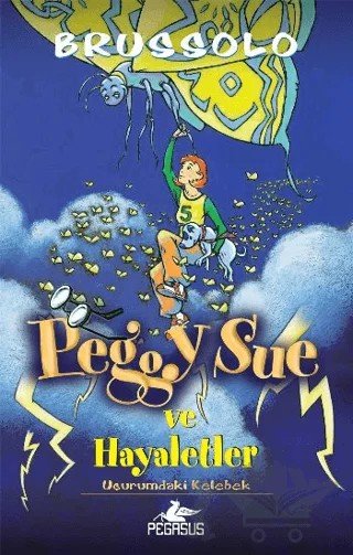 Peggy Sue ve Hayaletler -3 – Serge Brussolo – Pegasus Çocuk Yayınları kitap kapağı