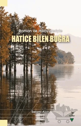 Roman ve Hikayeleriyle Hatice Bilen Buğra – Selami Alan – Grafiker Yayınları kitap kapağı