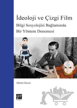 İdeoloji ve Çizgi Film – Ahmet Güven – Gazi Kitabevi kitap kapağı