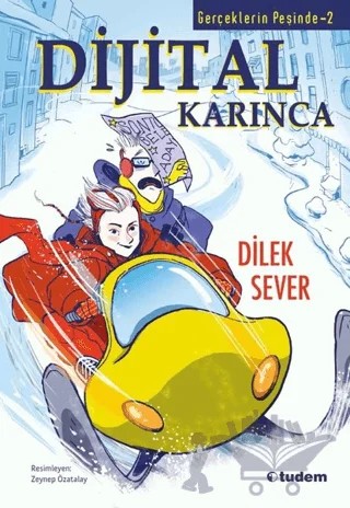 Gerçeklerin Peşinde 2 - Dijital Karınca – Dilek Sever – Tudem Yayınları kitap kapağı