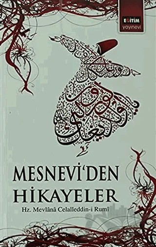 Mesnevi'den Hikayeler – Mevlana Celaleddin Rumi – Eğitim Yayınevi kitap kapağı