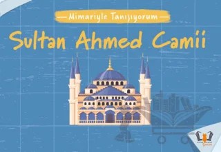 Mimariyle Tanışıyorum - Sultan Ahmed Camii – Kolektif – Hayalperest Çocuk kitap kapağı