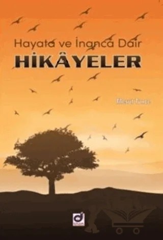 Hayata ve İnanca Dair Hikayeler – Mesut Tunce – Dua Yayınları kitap kapağı