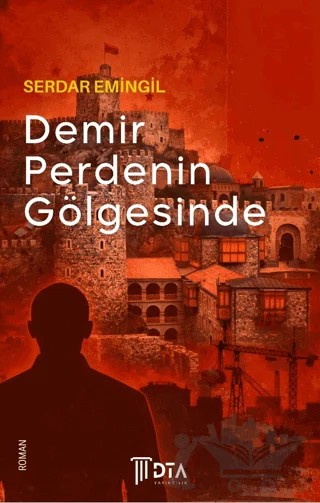 Demir Perdenin Gölgesinde – Serdar Emingil – DTA Yayıncılık kitap kapağı