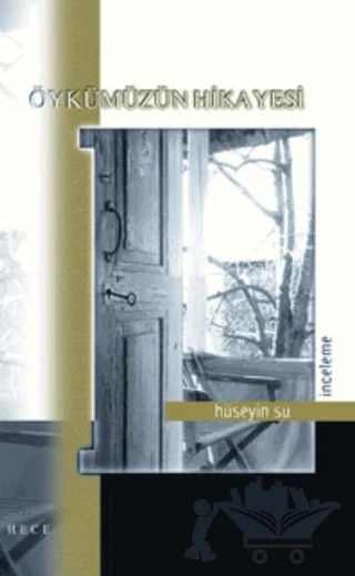 Öykümüzün Hikayesi – Hüseyin Su – Hece Yayınları kitap kapağı