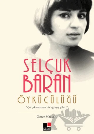 Selçuk Baran Öykücülüğü – Ömer SOLAK – Kesit Yayınları kitap kapağı