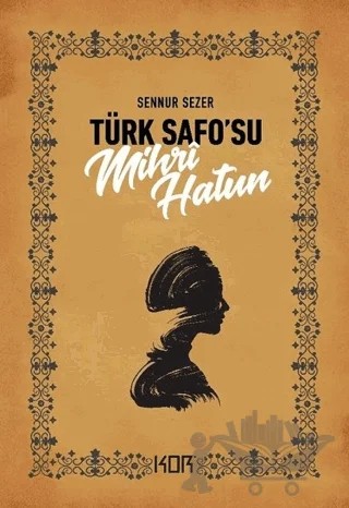 Türk Safo’su Mihri Hatun – Şennur Sezer – Kor Kitap kitap kapağı