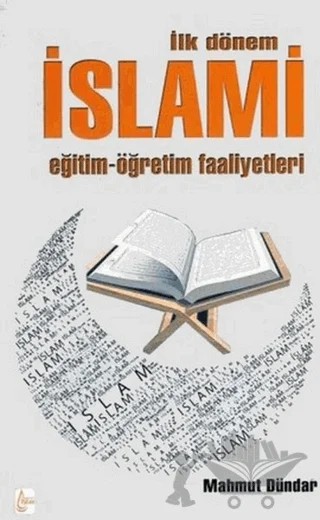 İlk Dönem İslami Eğitim-Öğretim Faaliyetleri – Mahmut Dündar – İşrak Yayınları kitap kapağı