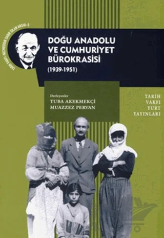 Doğu Anadolu ve Cumhuriyet Bürokrasisi – Tuba Akekmekçi – Tarih Vakfı Yurt Yayınları kitap kapağı
